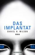 daniel-h-wilson-das-implantat